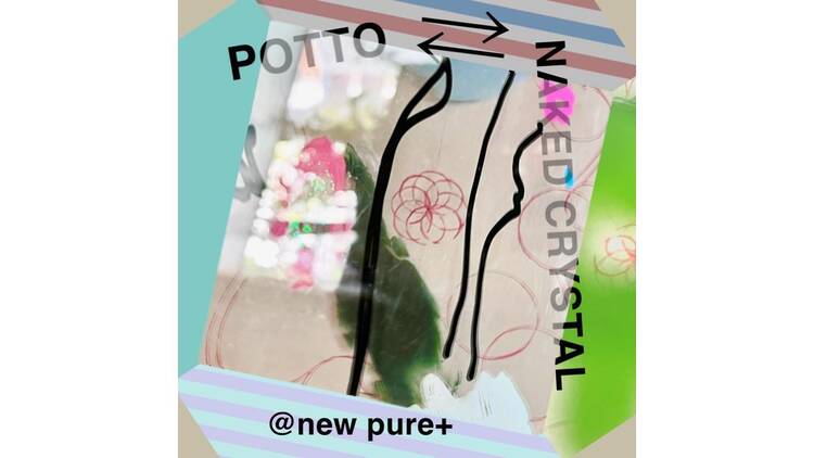 POTTO × NAKED CRYSTAL 2人展”harmony²”
