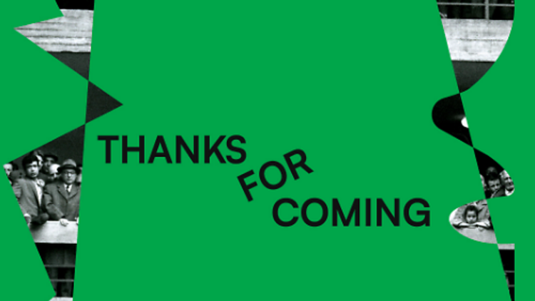 Thanks for Coming Thanks for Coming