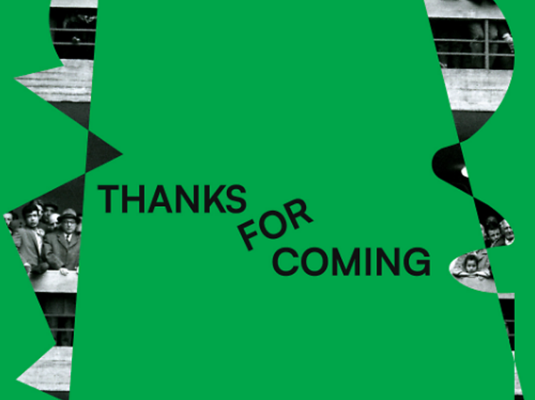 Thanks for Coming Thanks for Coming