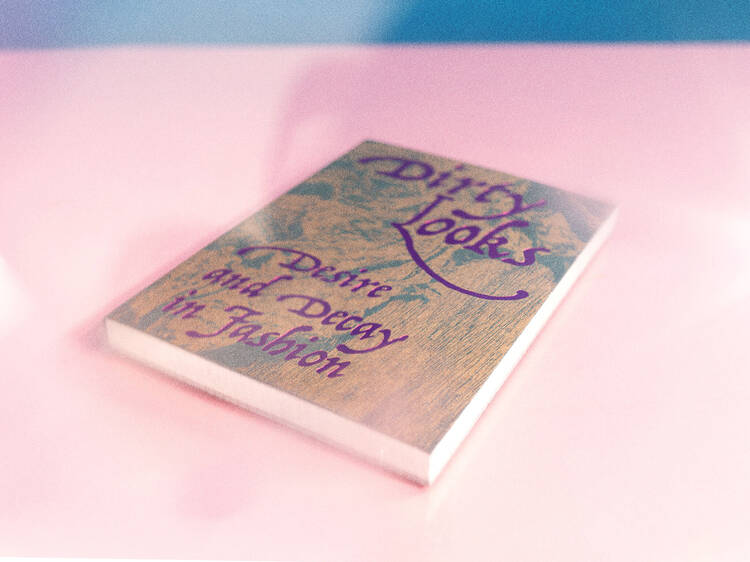 ‘Dirty Looks: Desire and Decay in Fashion’ catalogue