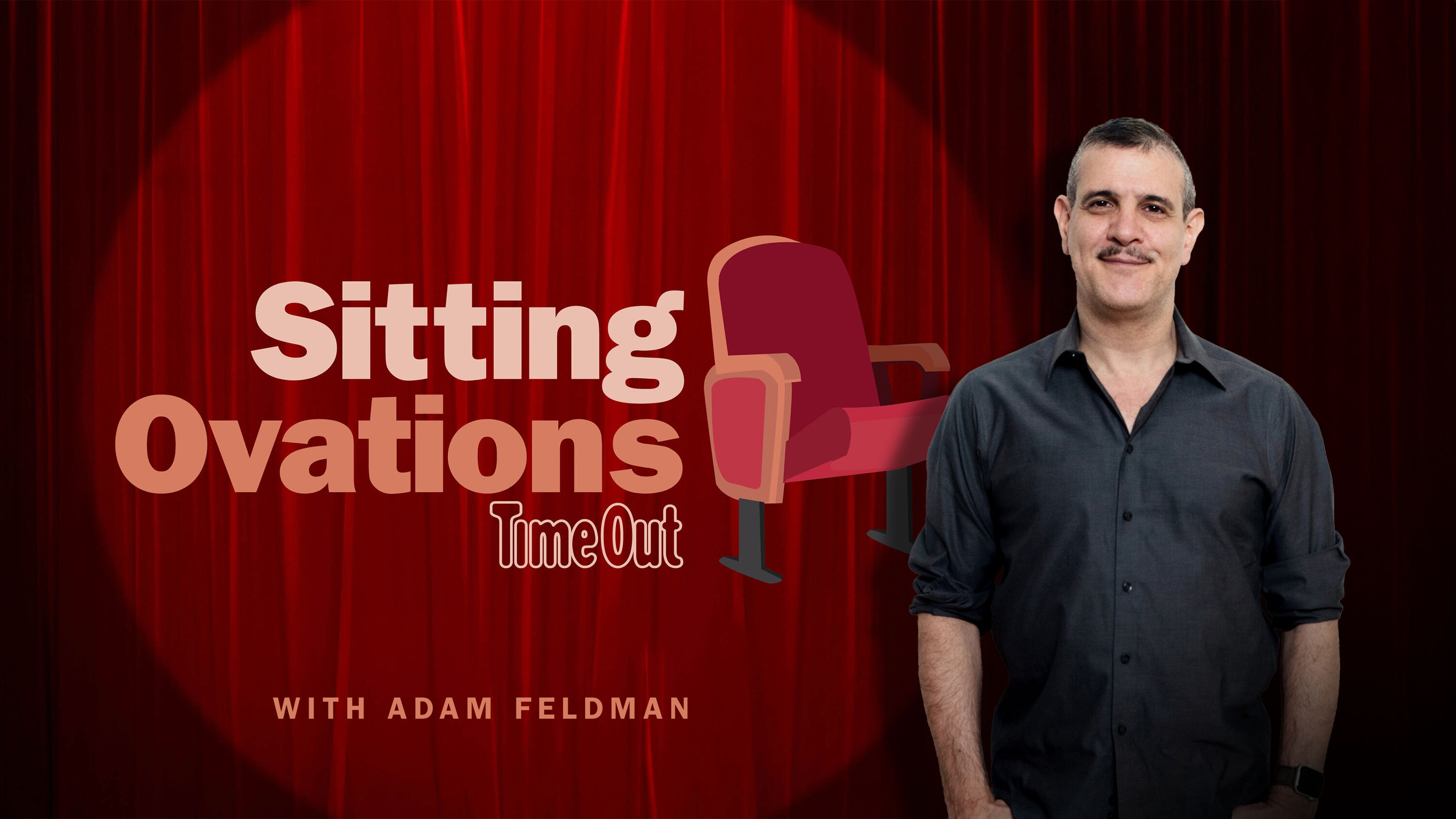 Time Out's new theater podcast, Sitting Ovations, launches today