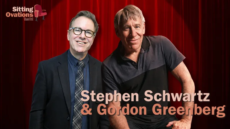 Sitting Ovations with Stephen Schwartz and Gordon Greenberg