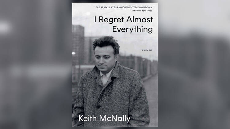 ‘I Regret Almost Everything’ by Keith McNally