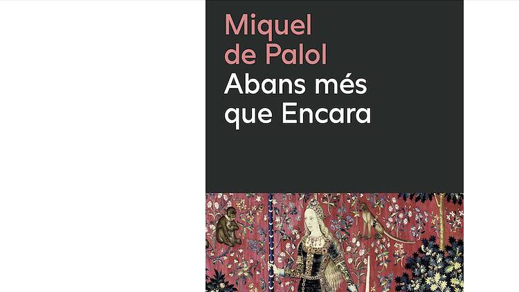 'Abans més que Encara', de Miquel de Palol