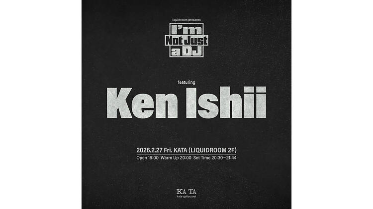 liquidroom presents I’m Not  Just a  DJ featuring Ken Ishii