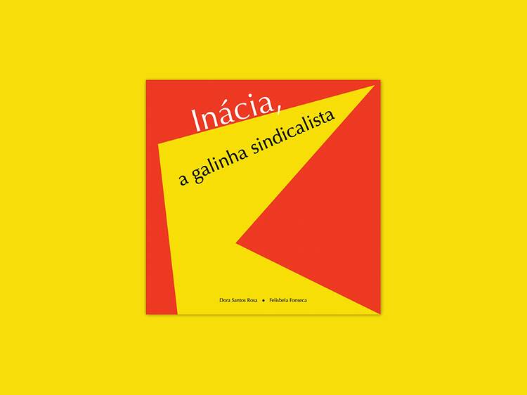 Inácia, a Galinha Sindicalista