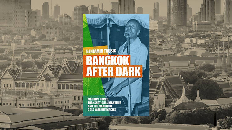 The Cold War neon book – Bangkok After Dark by Benjamin Tausig (2025) The Cold War neon book – Bangkok After Dark by Benjamin Tausig (2025)
