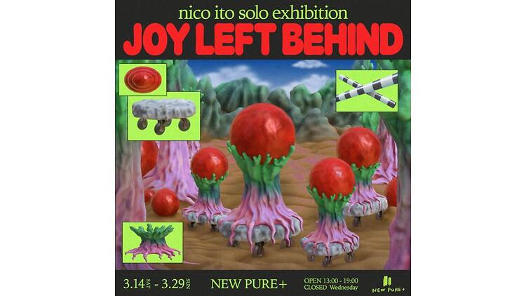 nico ito solo exhibition “JOY LEFT BEHIND”