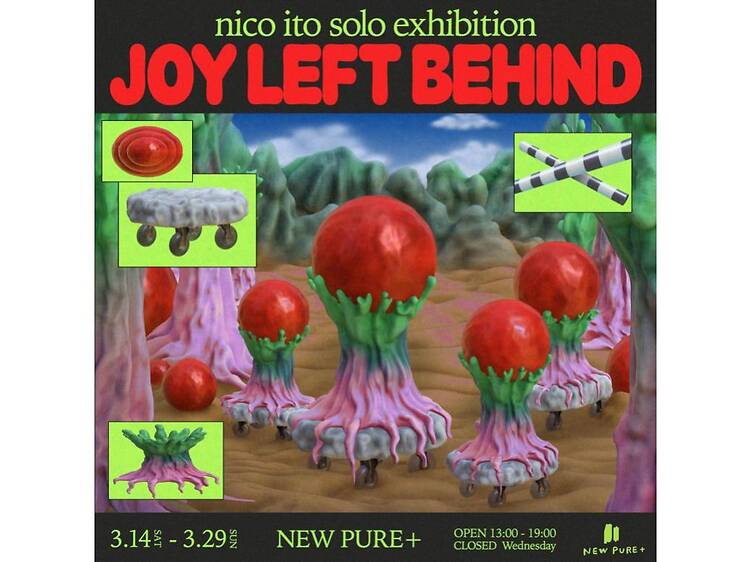 nico ito solo exhibition “JOY LEFT BEHIND”