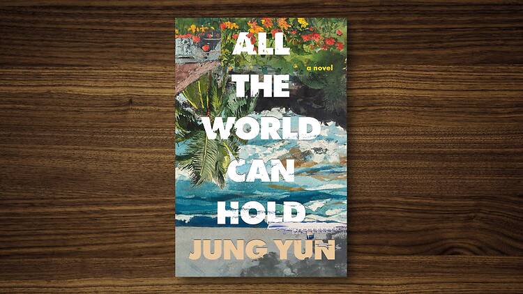 All the World Can Hold – Jung Yun