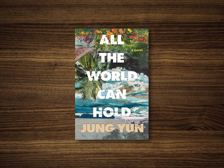 All the World Can Hold – Jung Yun