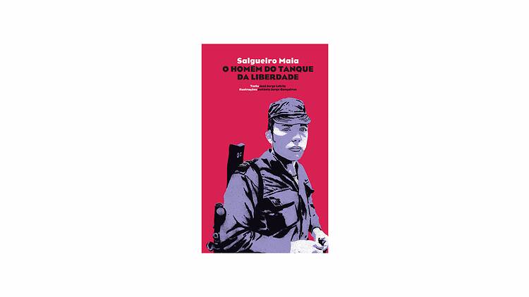 Salgueiro Maia – O Homem do Tanque da Liberdade