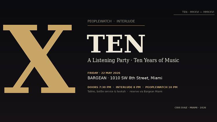 X (TEN): Peoplewatch and Interlude 10-Year Anniversary Listening Party