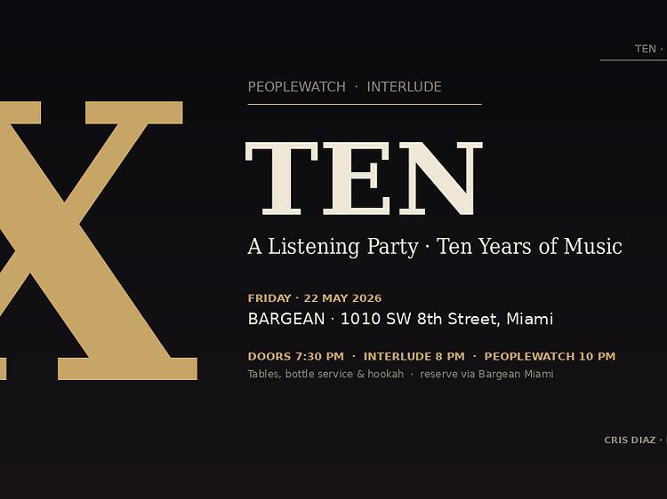 X (TEN): Peoplewatch and Interlude 10-Year Anniversary Listening Party