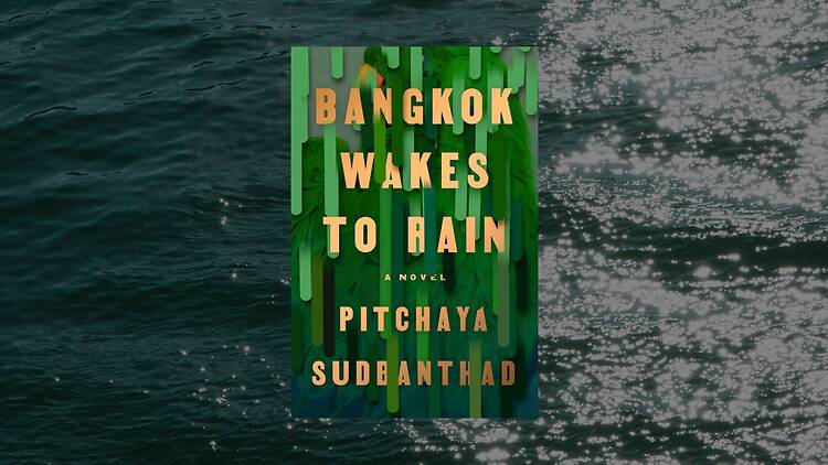 Bangkok Wakes to Rain เขียนโดย พิชญา สุดบรรทัด Bangkok Wakes to Rain เขียนโดย พิชญา สุดบรรทัด
