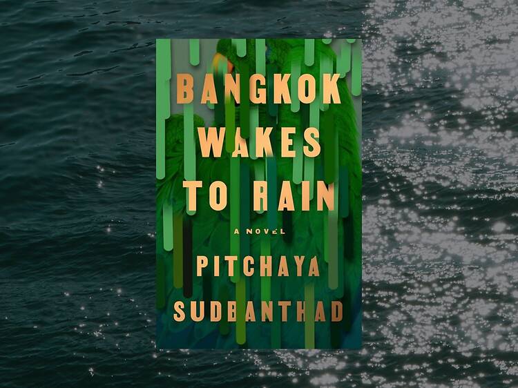 Bangkok Wakes to Rain เขียนโดย พิชญา สุดบรรทัด Bangkok Wakes to Rain เขียนโดย พิชญา สุดบรรทัด