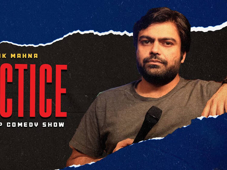 Practice | Manik Mahna’s stand-up Practice | Manik Mahna’s stand-up