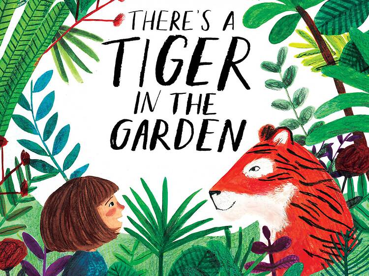 There’s a Tiger in the Garden