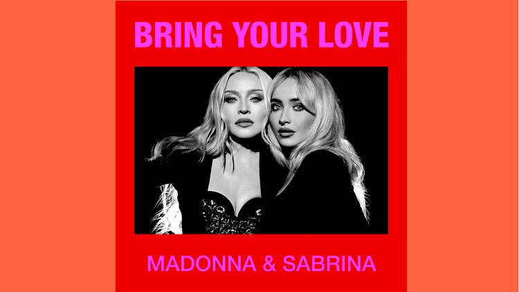 ‘Bring Your Love’ – Madonna & Sabrina Carpenter