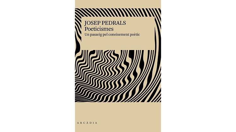 'Poeticismes', de Josep Pedrals 'Poeticismes', de Josep Pedrals