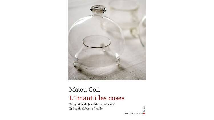 'L'imant i les coses', de Mateu Coll 'L'imant i les coses', de Mateu Coll