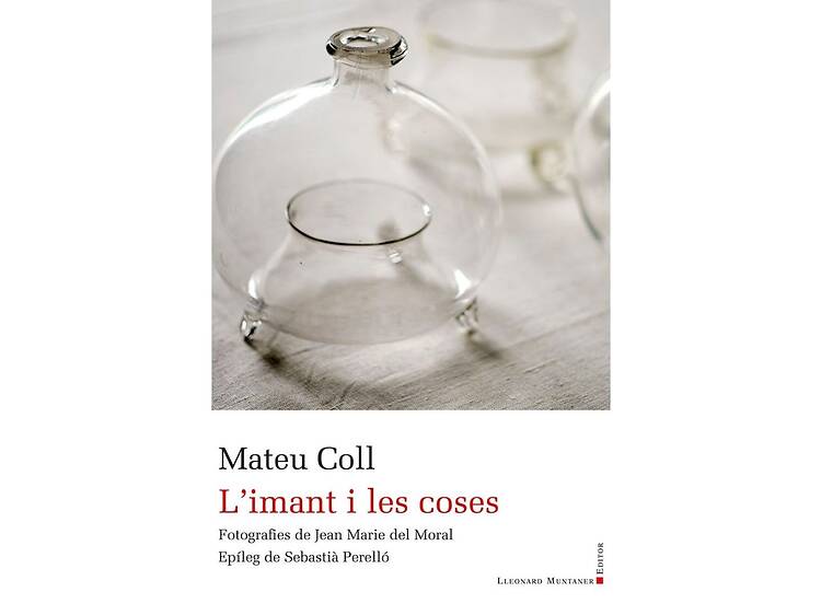 'L'imant i les coses', de Mateu Coll 'L'imant i les coses', de Mateu Coll
