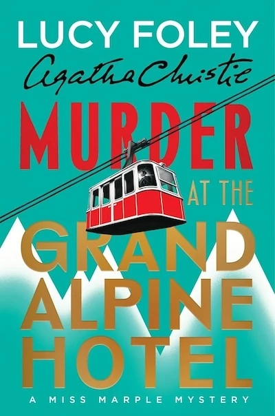 Murder at the Grand Alpine Hotel by Lucy Foley