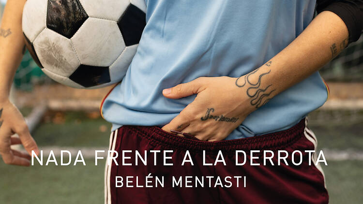 Nada frente a la derrota, by Belén Mentasti Nada frente a la derrota, by Belén Mentasti
