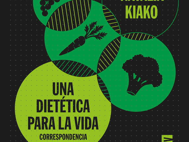 Una dietética para la vida, by Tamara Tenenbaum and Natalia Kiako Una dietética para la vida, by Tamara Tenenbaum and Natalia Kiako