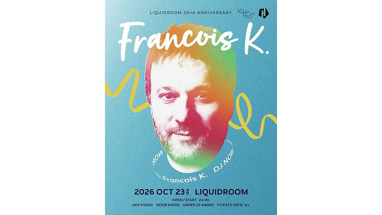 LIQUIDROOM ANNIVERSARY Francois K. supprt act DJ NORI-croped LIQUIDROOM ANNIVERSARY Francois K. supprt act DJ NORI
