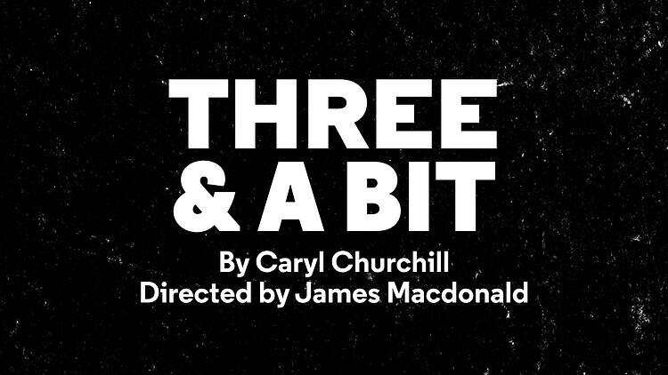 Three and a Bit, Almeida Theatre, 2026 Three and a Bit, Almeida Theatre, 2026